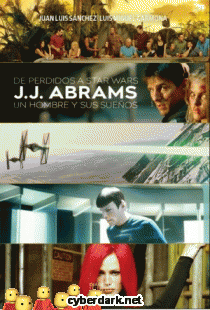 De Perdidos a Star Wars. J. J. Abrams: Un Hombre y sus Sueos