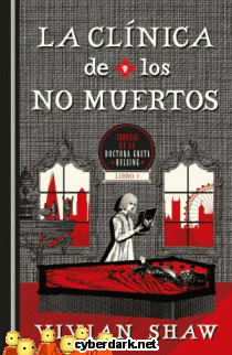 La Clnica de los No Muertos / Crnicas de la Doctora Greta Helsing 1