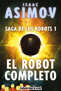El Robot Completo / Saga de los Robots 1