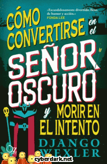 Cmo Convertirse en el Seor Oscuro y Morir en el Intento