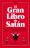 El Gran Libro de Satán. Los Mejores Relatos, Ensayos y Poemas de la Literatura Maligna Universal