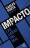 Impacto. Las Caras del Mal